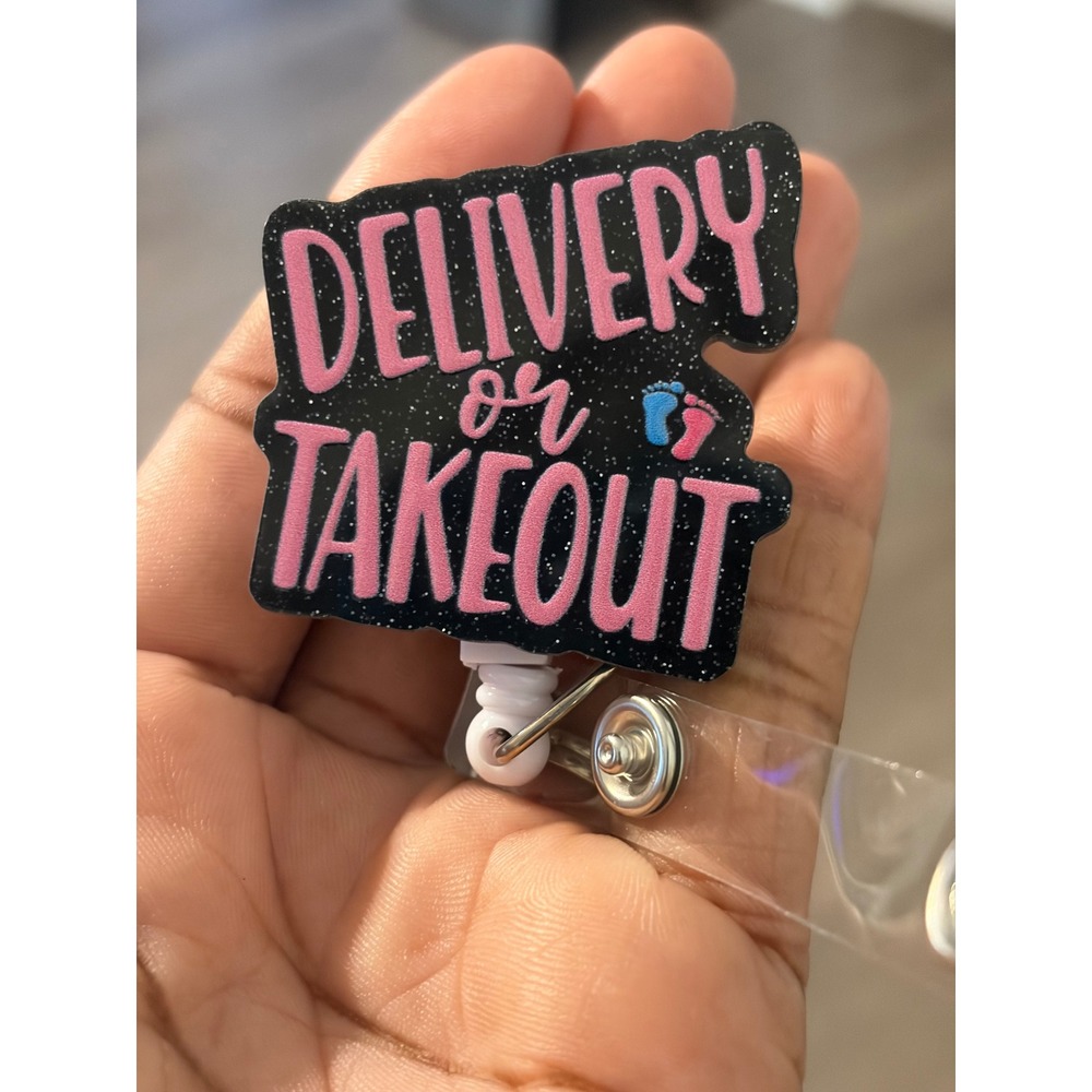 Delivery or Takeout Badge Reel Retractable ID Holder L&D Nurse OBGYN Gift